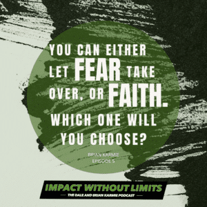 You can either let fear take over, or let faith. Which one will you choose? -Brian Karmie, Episode 5